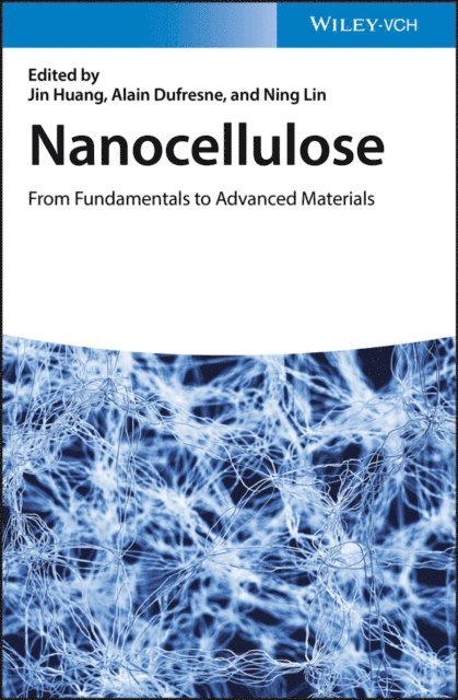 Ning Lin, Alain Dufresne, Jin Huang - Nanocellulose, E-bok