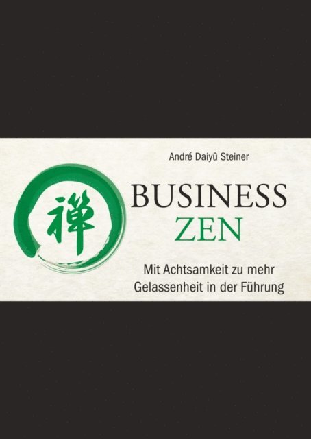 Andr  Daiy Steiner - Business Zen, E-bok