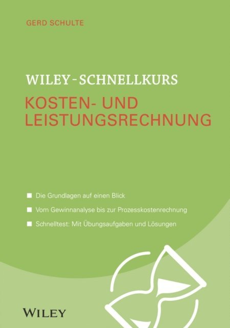 Gerd Schulte - Wiley-Schnellkurs Kosten- und Leistungsrechnung, E-bok