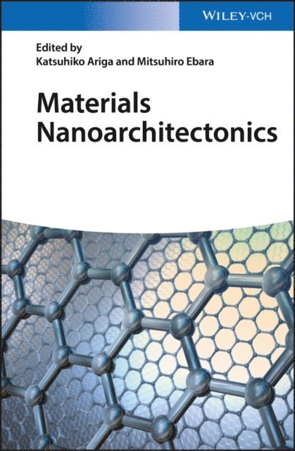 Mitsuhiro Ebara, Katsuhiko Ariga - Materials Nanoarchitectonics, E-bok