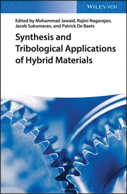 Patrick De Baets, Jacob Sukumaran, R. Nagarajan, Mohammad Jawaid - Synthesis and Tribological Applications of Hybrid Materials, E-bok