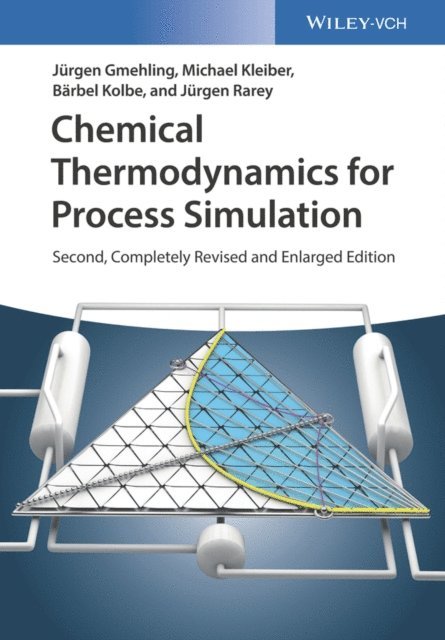 J rgen Rarey, B rbel Kolbe, Michael Kleiber, J rgen Gmehling - Chemical Thermodynamics for Process Simulation, E-bok