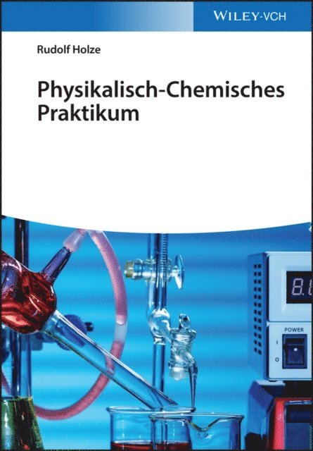 Rudolf Holze - Physikalisch-Chemisches Praktikum, E-bok