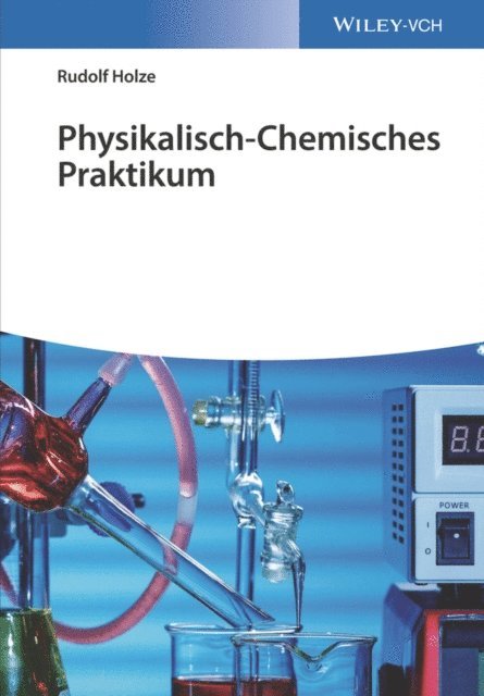 Rudolf Holze - Physikalisch-Chemisches Praktikum, E-bok