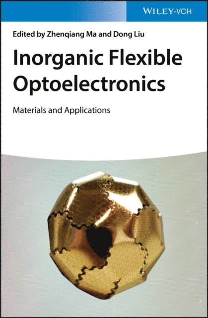 Dong Liu, Zhenqiang Ma - Inorganic Flexible Optoelectronics, E-bok