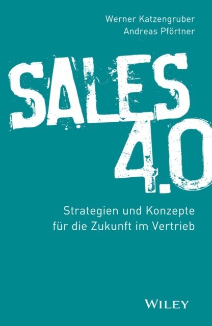 Andreas Pf rtner, Werner Katzengruber - Sales 4.0, E-bok