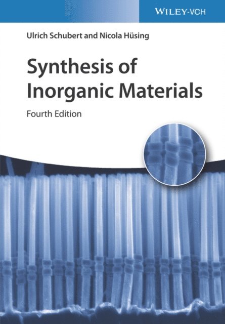 Nicola H sing, Ulrich S. Schubert - Synthesis of Inorganic Materials, E-bok