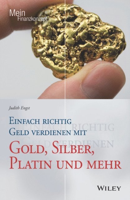 Judith Engst - Einfach richtig Geld verdienen mit Gold, Silber, Platin und mehr, E-bok