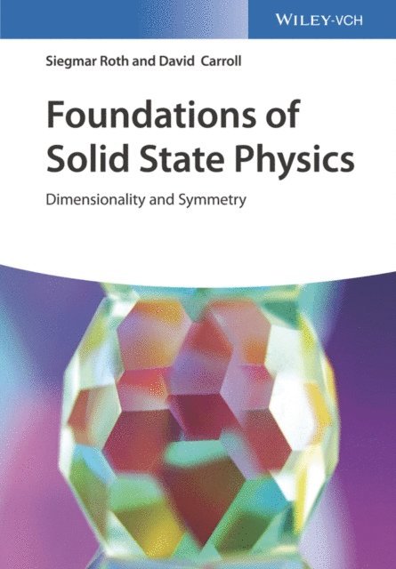 David L. Carroll, Siegmar Roth - Foundations of Solid State Physics, E-bok