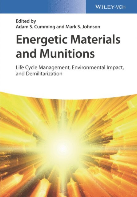 Mark S. Johnson, Adam Stewart Cumming - Energetic Materials and Munitions, E-bok
