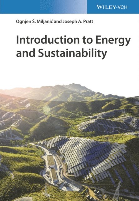 Joseph A. Pratt, Ognjen S. Miljanic - Introduction to Energy and Sustainability, E-bok