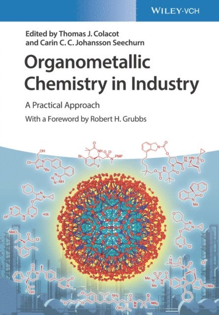 Carin C.C. Johansson Seechurn, Thomas J. Colacot - Organometallic Chemistry in Industry, E-bok