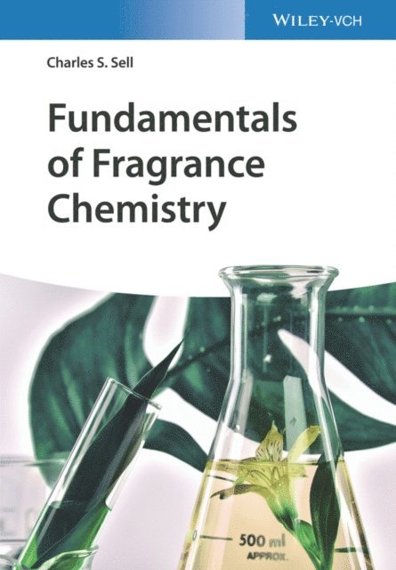 Charles S. Sell - Fundamentals of Fragrance Chemistry, E-bok