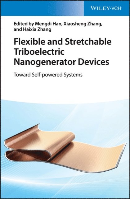 Haixia Zhang, Xiaosheng Zhang, Mengdi Han - Flexible and Stretchable Triboelectric Nanogenerator Devices, E-bok