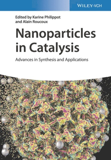 Alain Roucoux, Karine Philippot - Nanoparticles in Catalysis, E-bok