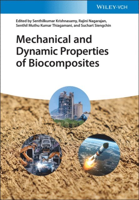Suchart Siengchin, Senthil Muthu Kumar Thiagamani, R. Nagarajan, Senthilkumar Krishnasamy - Mechanical and Dynamic Properties of Biocomposites, E-bok