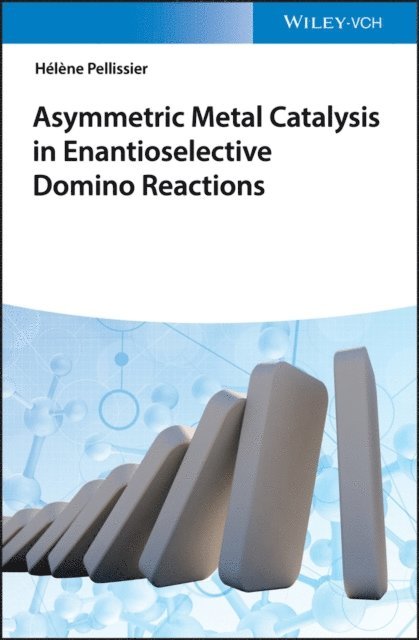Helene Pellissier - Asymmetric Metal Catalysis in Enantioselective Domino Reactions, E-bok