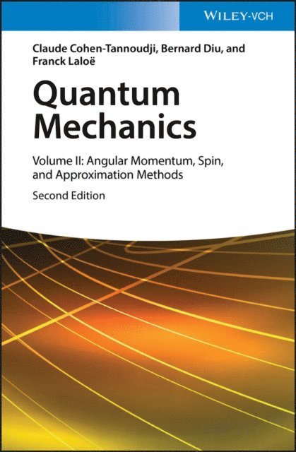 Franck Lalo, Bernard Diu, Claude Cohen-Tannoudji - Quantum Mechanics, Volume 2, E-bok