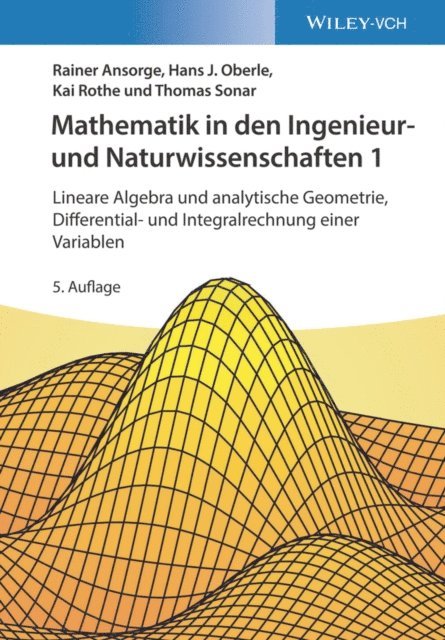 Thomas Sonar, Kai Rothe, Hans Joachim Oberle, Rainer Ansorge - Mathematik in den Ingenieur- und Naturwissenschaften 1, E-bok
