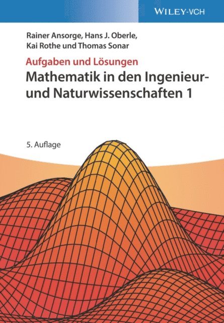 Thomas Sonar, Kai Rothe, Hans Joachim Oberle, Rainer Ansorge - Mathematik in den Ingenieur- und Naturwissenschaften 1, E-bok