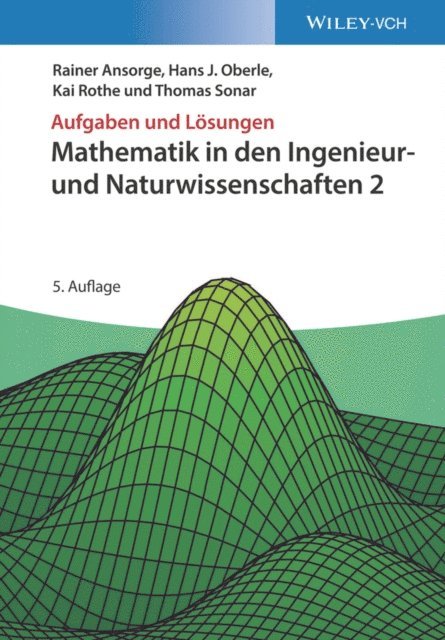 Thomas Sonar, Kai Rothe, Hans Joachim Oberle, Rainer Ansorge - Mathematik in den Ingenieur- und Naturwissenschaften 2, E-bok