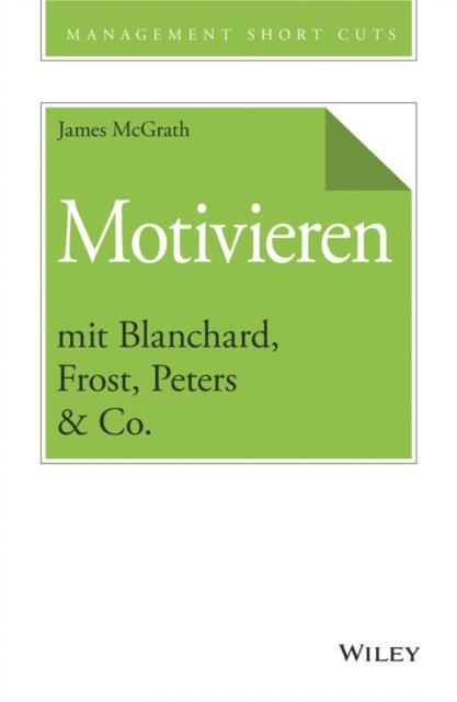 James McGrath - Motivieren mit Blanchard, Frost, Peters & Co., E-bok