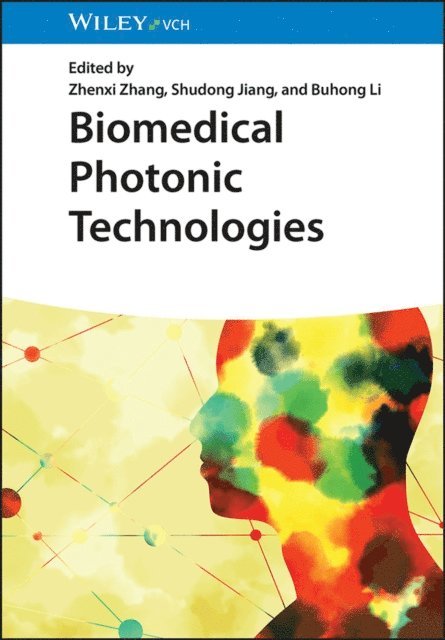 Buhong Li, Shudong Jiang, Zhenxi Zhang - Biomedical Photonic Technologies, E-bok