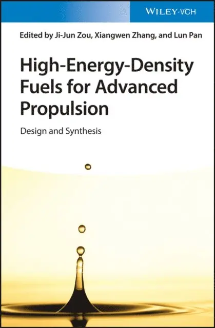 Lun Pan, Xiangwen Zhang, Ji-Jun Zou - High-Energy-Density Fuels for Advanced Propulsion, E-bok. Tillgänglighet: Lägg i varukorg