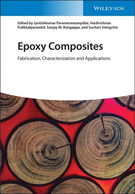 Suchart Siengchin, Sanjay Mavinkere Rangappa, Harikrishnan Pulikkalparambil, Jyotishkumar Parameswaranpillai - Epoxy Composites, E-bok