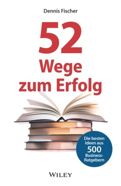 Dennis Fischer - 52 Wege zum Erfolg, E-bok