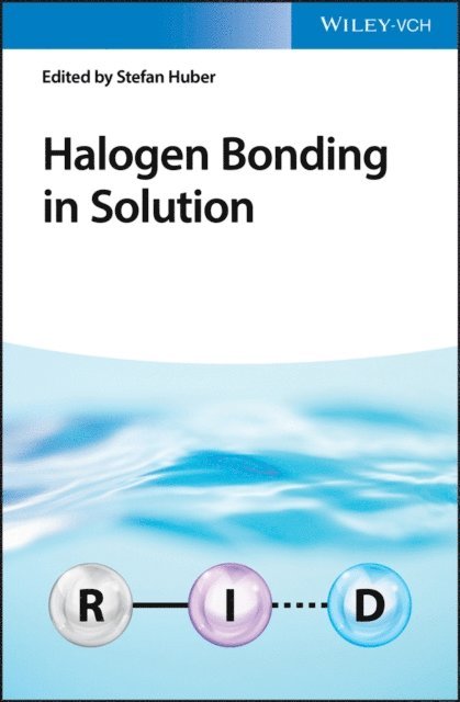 Stefan Huber - Halogen Bonding in Solution, E-bok