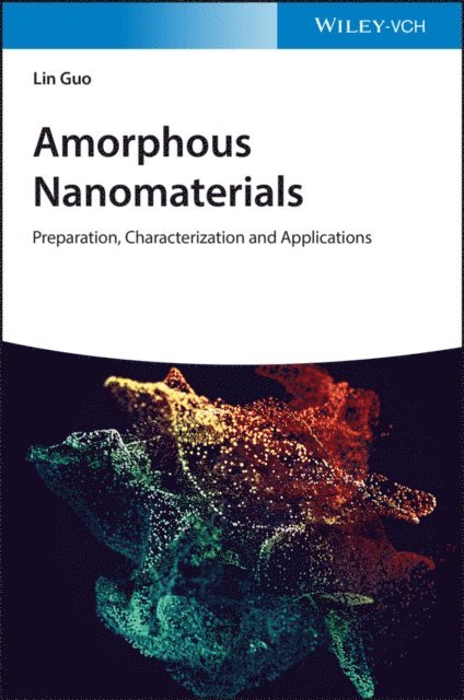 Lin Guo - Amorphous Nanomaterials, E-bok