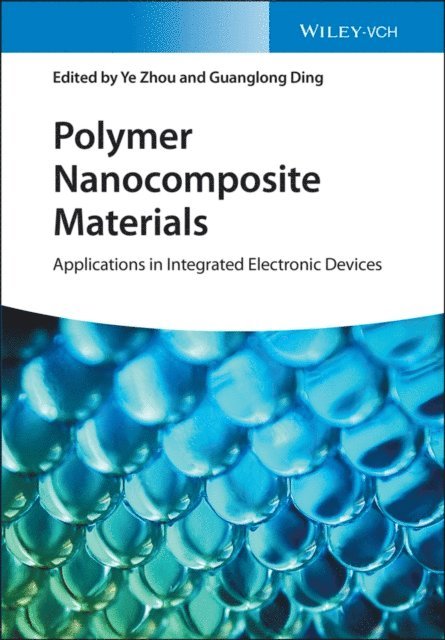 Guanglong Ding, Ye Zhou - Polymer Nanocomposite Materials, E-bok