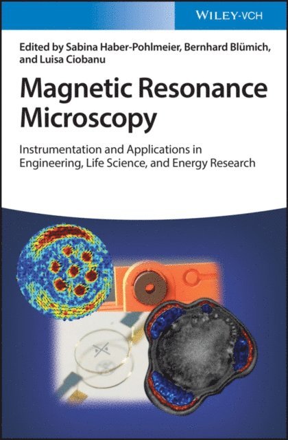 Luisa Ciobanu, Bernhard Bl mich, Sabina Haber-Pohlmeier - Magnetic Resonance Microscopy, E-bok