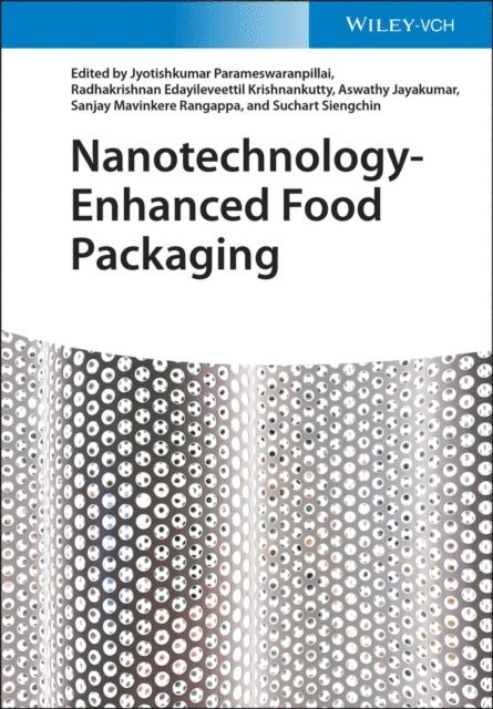 Suchart Siengchin, Sanjay Mavinkere Rangappa, Aswathy Jayakumar, Radhakrishnan Edayileveettil Krishnankutty, Jyotishkumar Parameswaranpillai - Nanotechnology-Enhanced Food Packaging, E-bok