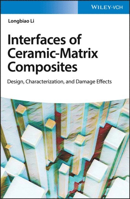 Longbiao Li - Interface of Ceramic-Matrix Composites, E-bok