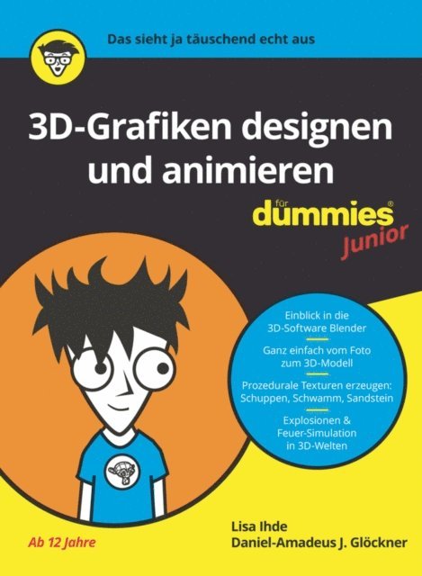Lisa Ihde, Daniel-Amadeus J. Gl ckner - 3D-Grafiken Designen und animieren für Dummies Junior, E-bok