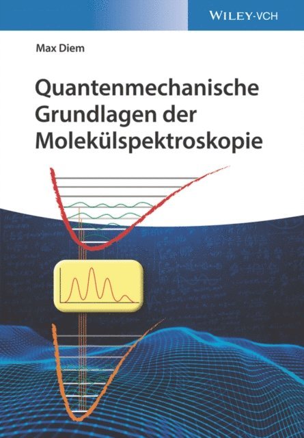 Max Diem - Quantenmechanische Grundlagen der Molekülspektroskopie, E-bok
