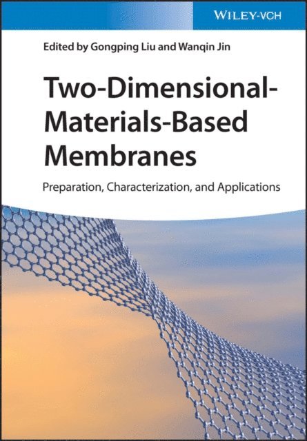 Wanqin Jin, Gongping Liu - Two-Dimensional-Materials-Based Membranes, E-bok