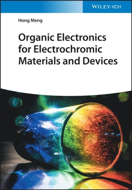 Hong Meng - Organic Electronics for Electrochromic Materials and Devices, E-bok