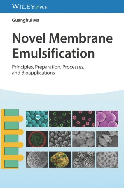 Guanghui Ma - Novel Membrane Emulsification, E-bok