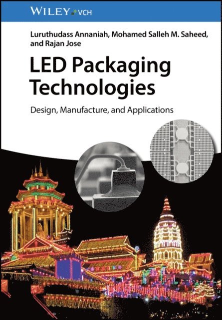 Rajan Jose, Mohamed Salleh M. Saheed, Luruthudass Annaniah - LED Packaging Technologies, E-bok