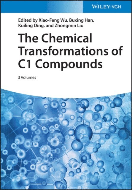 Zhongmin Liu, Kuiling Ding, Buxing Han, Xiao-Feng Wu - Chemical Transformations of C1 Compounds, E-bok