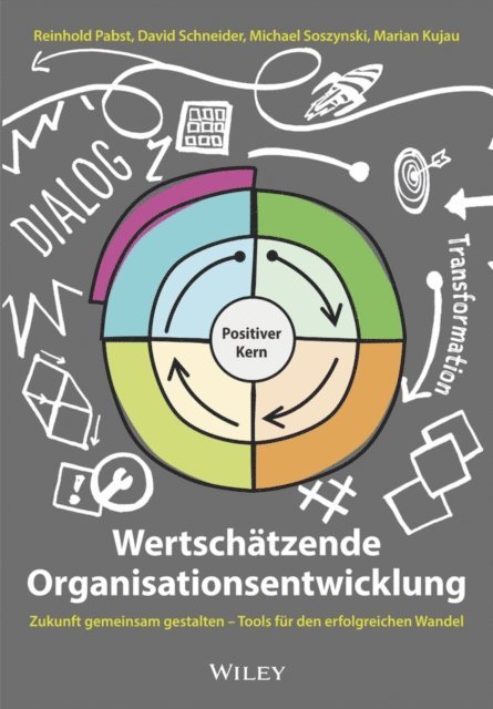 Marian Kujau, Michael Soszynski, David Schneider, Reinhold Pabst - Wertschätzende Organisationsentwicklung, E-bok