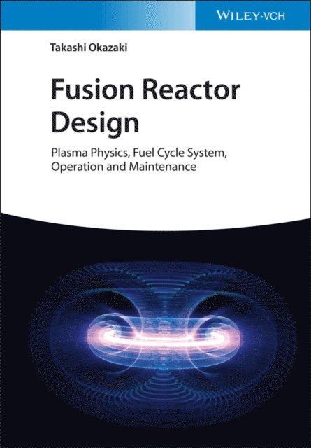 Takashi Okazaki - Fusion Reactor Design, E-bok
