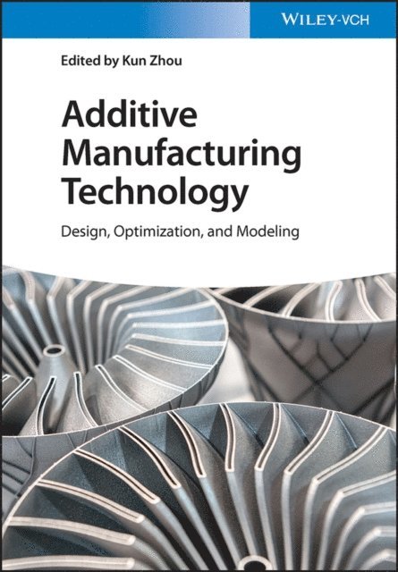 Kun Zhou - Additive Manufacturing Technology, E-bok