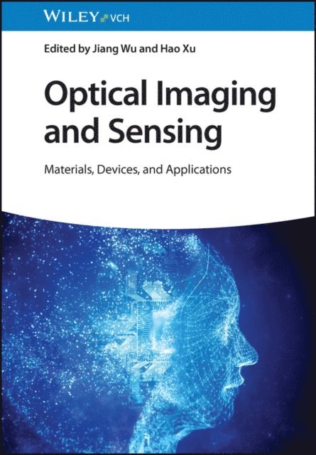 Hao Xu, Jiang Wu - Optical Imaging and Sensing, E-bok