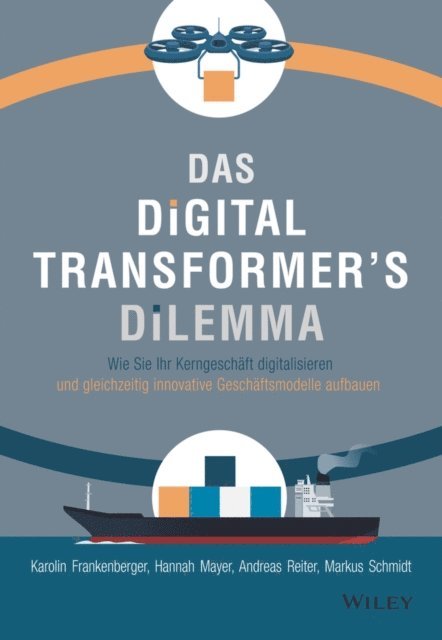 Markus Schmidt, Andreas Reiter, Hannah Mayer, Karolin Frankenberger - Das Digital Transformer's Dilemma, E-bok