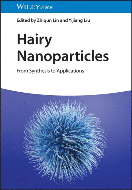 Yijiang Liu, Zhiqun Lin - Hairy Nanoparticles, E-bok