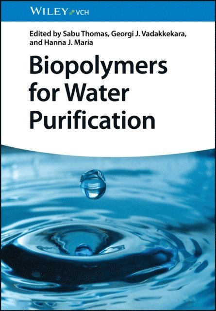 Hanna J. Maria, Georgi J. Vadakkekara, Sabu Thomas - Biopolymers for Water Purification, E-bok